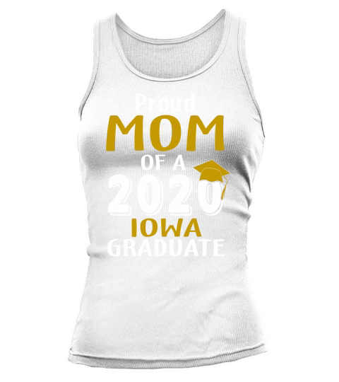 Proud Mom Of A 2020 Iowa University Of Iowa Graduate - Unisex Long Sleeve Tank top Woman