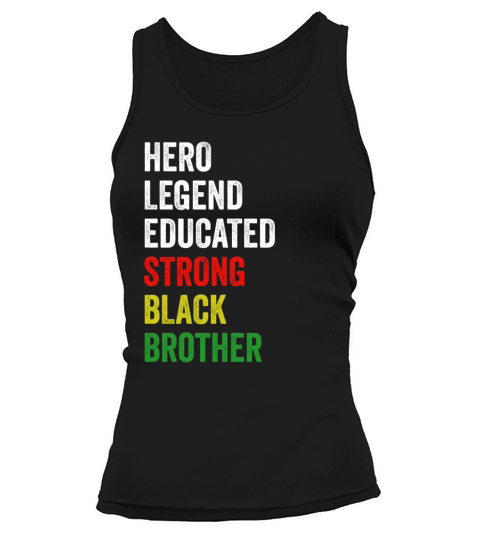 Strong Black Brother Hero Legend Educated Proud Br Tank top Woman