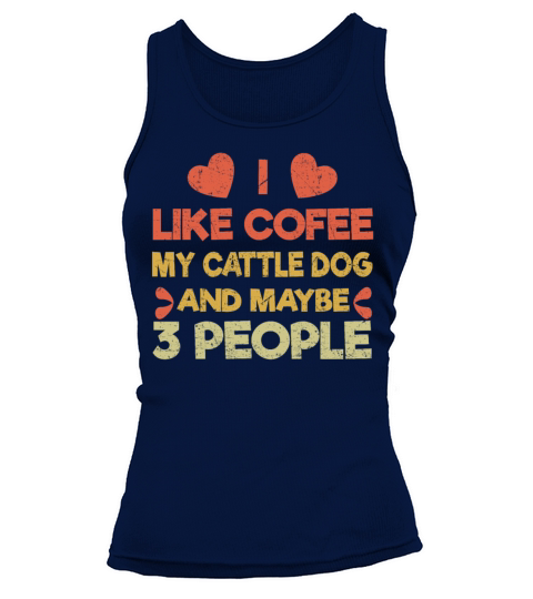 Vintage Pet Dog Like Coffee Love Australian Cattle Tank top Woman