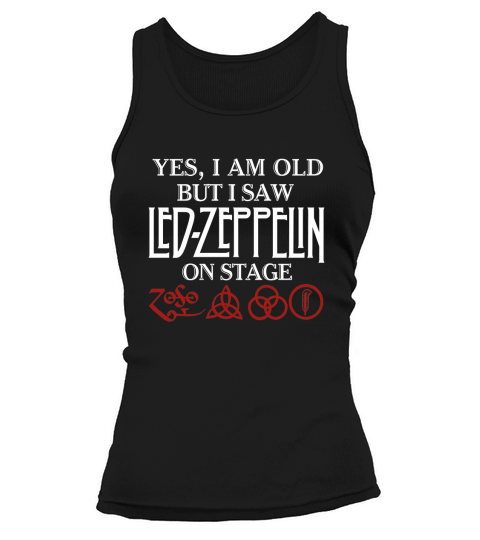 Yes I Am Old But I Saw Led-Zeppelin On Stage shirt Tank top Woman