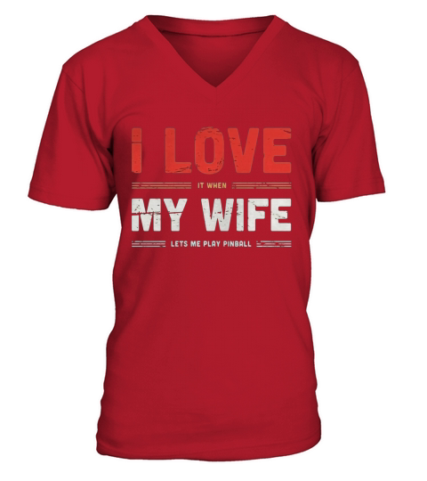 &amp;amp;quot;I Love My Wife&amp;amp;quot; Retro Pinball Distressed Vintage T-Shirt V-Neck T-shirt