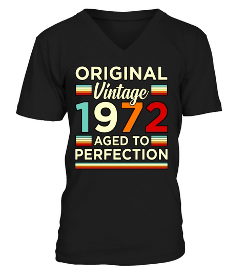 Birthday Original Vintage 1972 Aged Gift V-Neck T-shirt