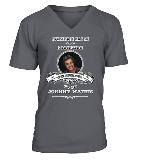 Everybody has an addiction mine just happens to be Johnny Mathis V-Neck T-shirt