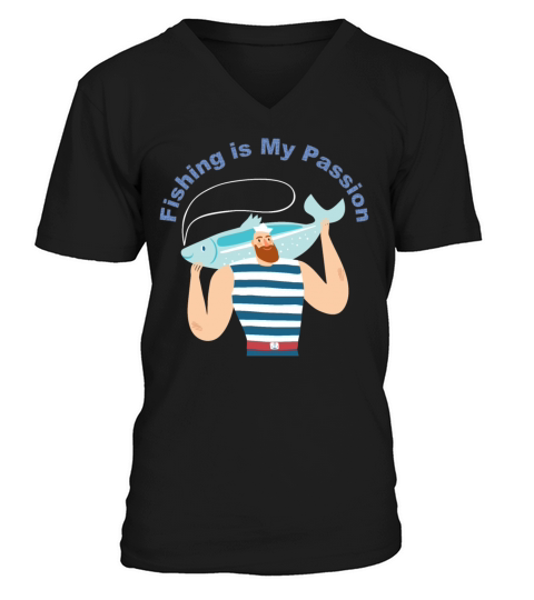 Fishing Is My Passion V-Neck T-shirt
