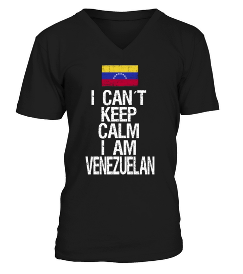 I can not keep calm I am Venezuelan V-Neck T-shirt