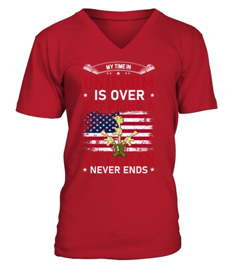 My Time In Uniform Is Over But Being A Veteran Never Ends V-Neck T-shirt