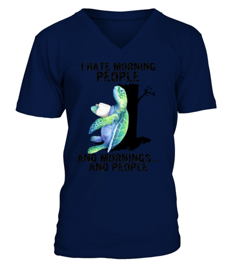 Turtle I Hate Morning People And Mornings Cute Sea V-Neck T-shirt