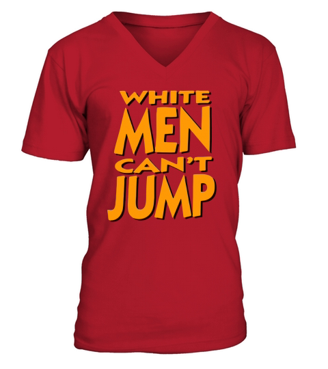 White Men Cant Jump, Funny Basketball, BasketballT-Shirt V-Neck T-shirt