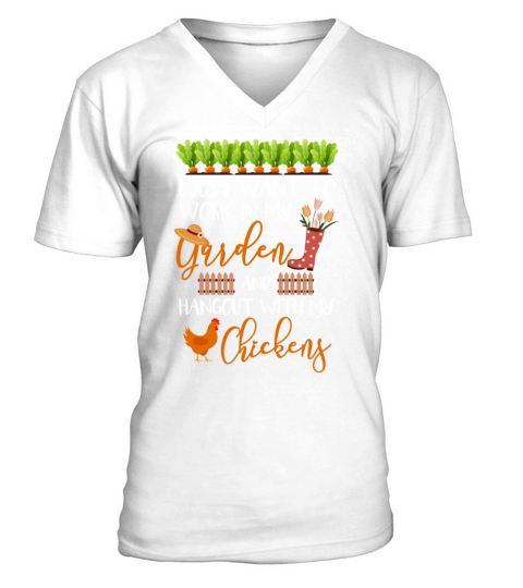Work In My Garden Hangout with My Chickens V-Neck T-shirt