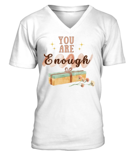 You Are Enough Motivational Quote Gift V-Neck T-shirt