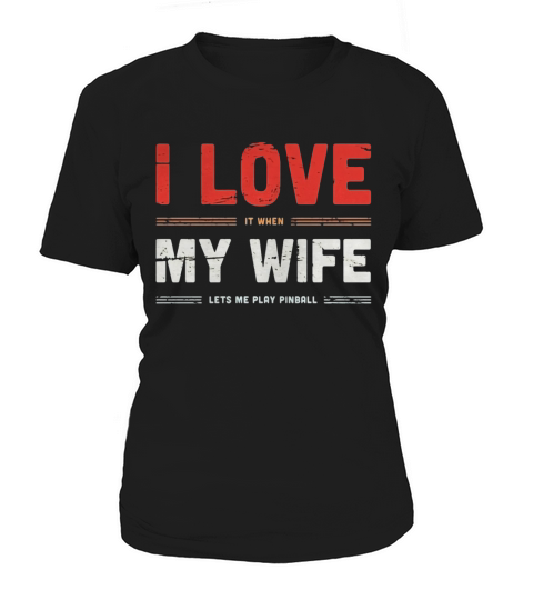 &amp;amp;quot;I Love My Wife&amp;amp;quot; Retro Pinball Distressed Vintage T-Shirt Women's T-Shirt