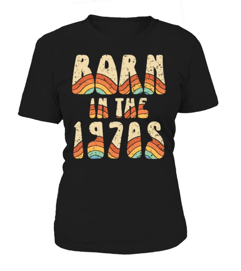 Born In The 1970 Vintage Seventies Party 1970s Women's T-Shirt