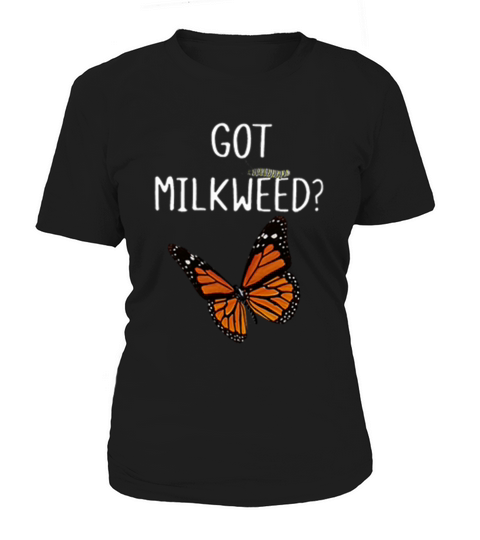 Butterfly Got Milkweed shirt Women's T-Shirt