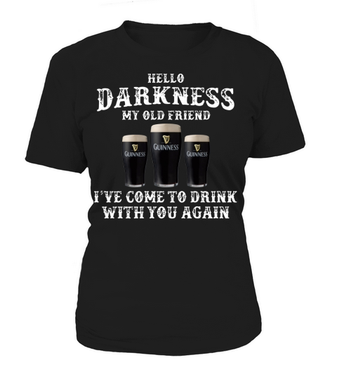 Guinness Beer Hello darkness my old friend ive come to drink Women's T-Shirt