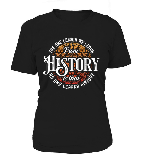 Historian The One Lesson We Researcher Historians Women's T-Shirt