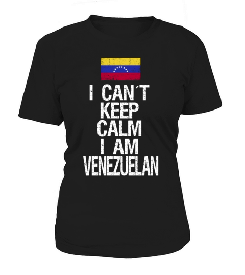 I can not keep calm I am Venezuelan Women's T-Shirt