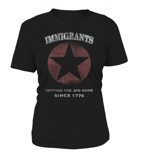 Immigrants: We Get The Job Done - White Women's T-Shirt