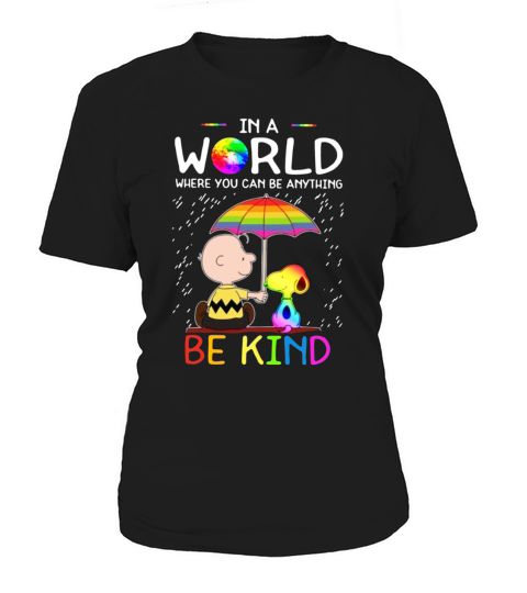 In A World Where You Can Be Anything Be Kind LGBT Pride Snoopy shirt Women's T-Shirt