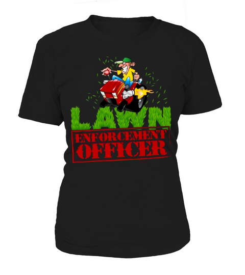 Lawn Enforcement Officer T-Shirt Women's T-Shirt