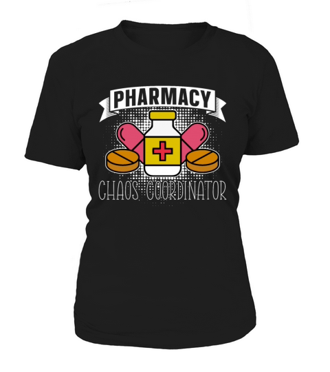 Pharmacy Chaos Coordinator Technician Pharmacist Women's T-Shirt