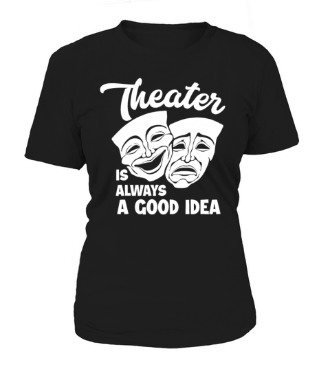 Theater Actor Musical Play Women's T-Shirt