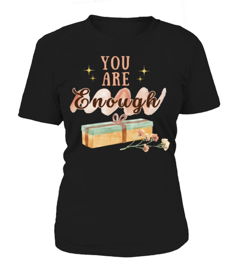 You Are Enough Motivational Quote Gift Women's T-Shirt