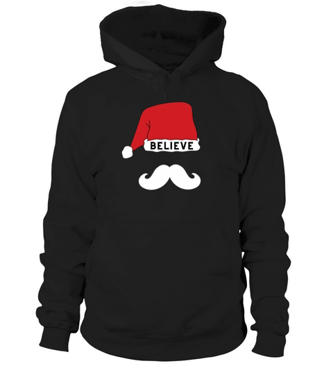 Believe Quote On Santa Hat Mustache Family Christm Hoodie Unisex