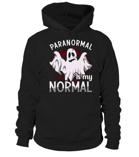 Ghost Hunter Paranormal Is My Normal Ghost Hunting Hoodie Unisex