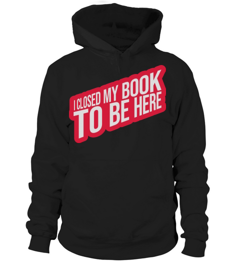 I closed my book Hoodie Unisex