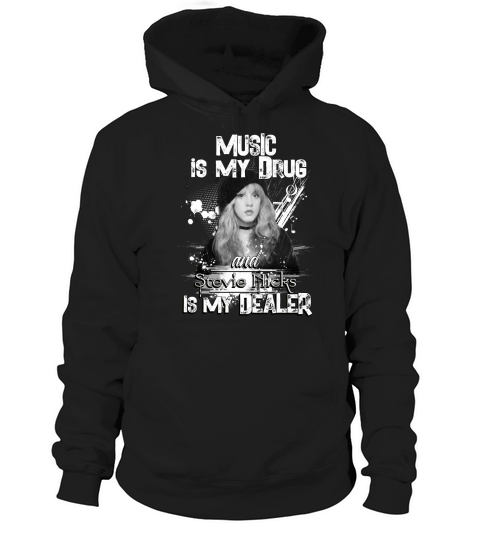 Music is my drug and stevie nicks is my dealer Hoodie Unisex