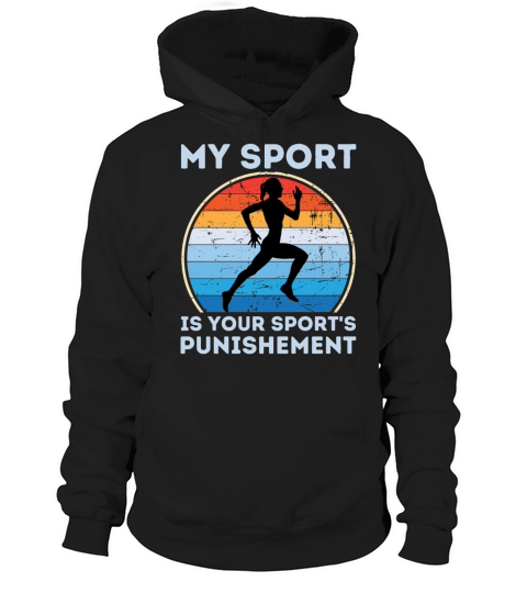 My Sport Is Your Sports Punishment Woman Runner Hoodie Unisex