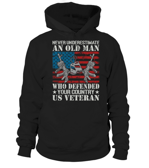 Never Underestimate an Old man who defended your country US Veteran Hoodie Unisex