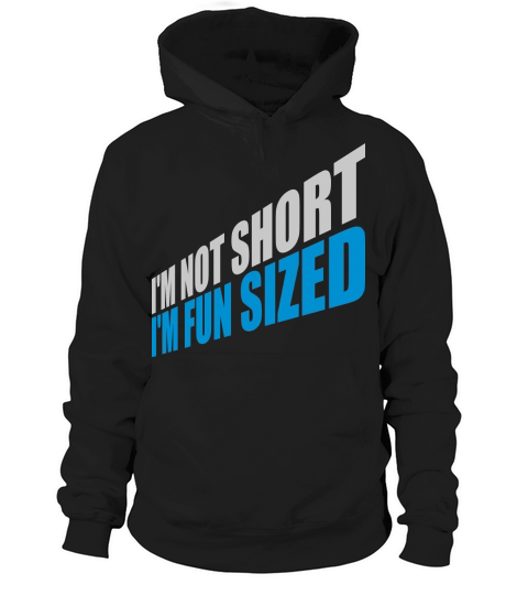 Not short fun sized Hoodie Unisex