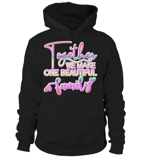 One Beautiful Family Colorful Text Hoodie Unisex