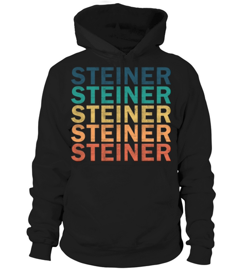 Steiner Name T Shirt - Steiner Vintage Retro Name Hoodie Unisex