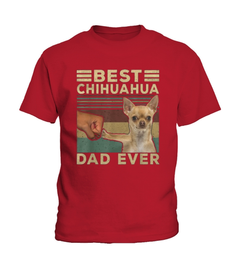 Best Chihuahua Dad Ever Father’s Day Vintage Dog Lovers shirt Kids T-Shirt