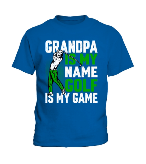 Grandpa Is My Name Golf Is My Game - Golfer Kids T-Shirt