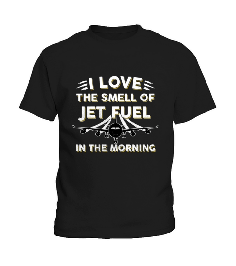I Love The Smell Of Jet Fuel In The Morning T-shirt - Pilot Kids T-Shirt