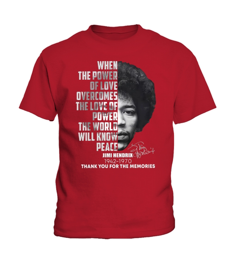 Jimi Hendrix  when the power of love overcomes the love of power the world will know place Kids T-Shirt