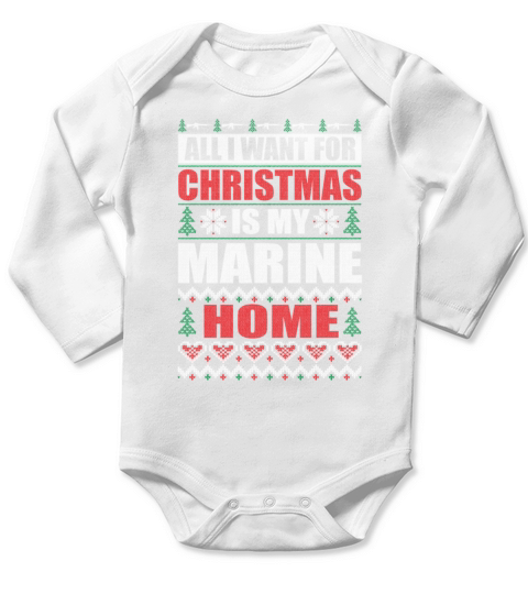 All I Want For Christmas Is My Marine Home Long Sleeve Baby One-Piece