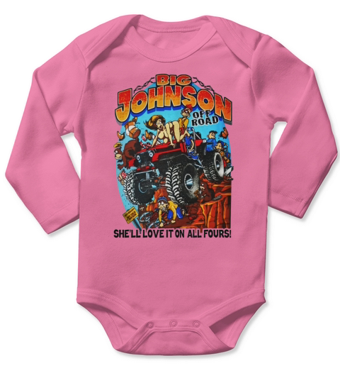 Big Johnson Off Road Shell Love It On All Fours Big Johnson Long Sleeve Baby One-Piece