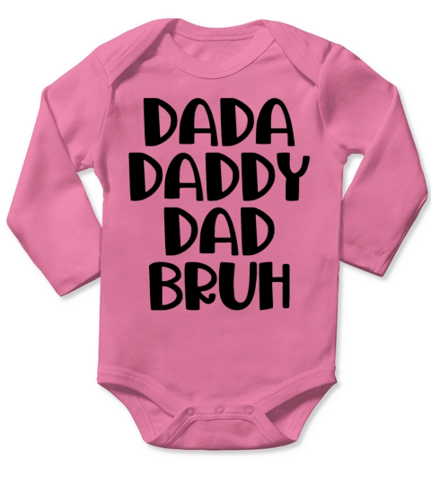 Fathers Day Outfit Dada Daddy Dad Bruh Long Sleeve Baby One-Piece