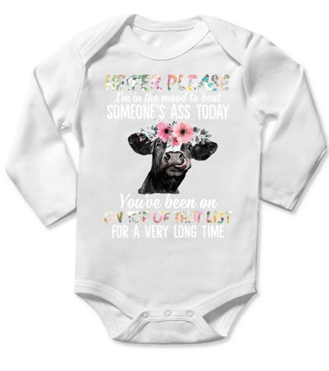Heifer Please Im In The Mood To Beat Someones Long Sleeve Baby One-Piece
