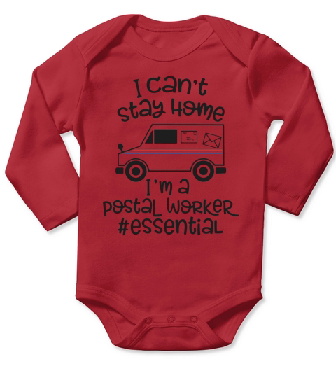 I Cant Stay Home Im A Postal Worker Essential shirt Long Sleeve Baby One-Piece