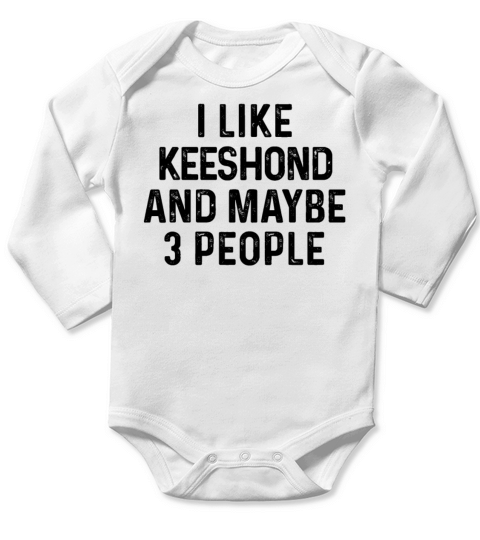 I Like Keeshond And Maybe 3 People Dog Lover Long Sleeve Baby One-Piece