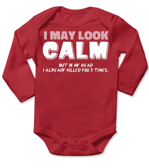 I May Look Calm But In My Head I Already Long Sleeve Baby One-Piece