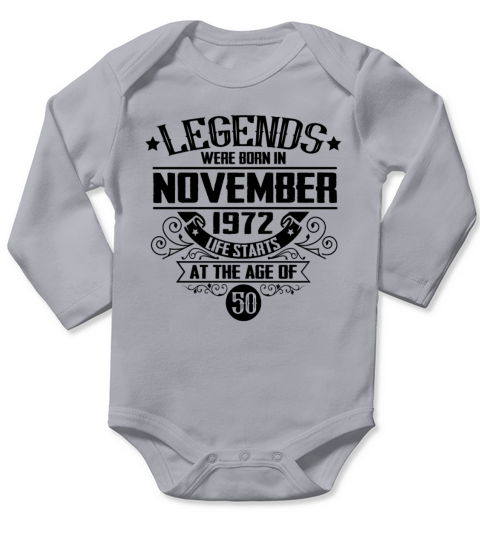 Legends were born in November 1972 Long Sleeve Baby One-Piece