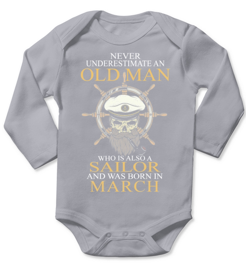 Never underestimate an old man who is also a sailor and was born in march Long Sleeve Baby One-Piece