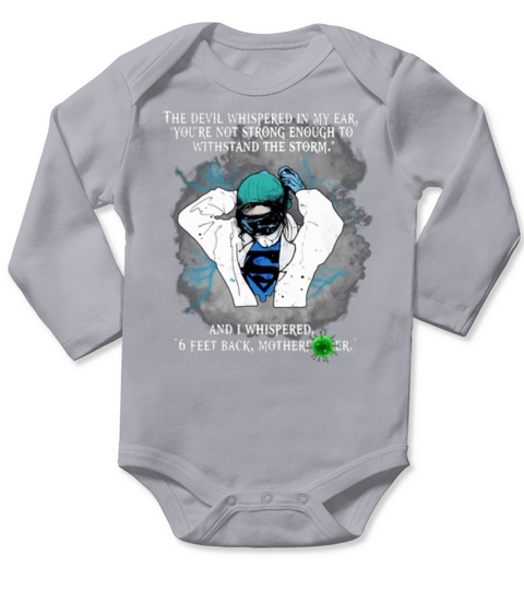 Superhero Nurse And I Whispered 6 Feet Back Motherfucker shirt Long Sleeve Baby One-Piece