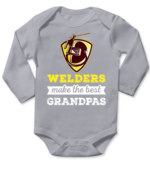 Welder Grandpa T-Shirt - Welders make the best Grandpa Long Sleeve Baby One-Piece